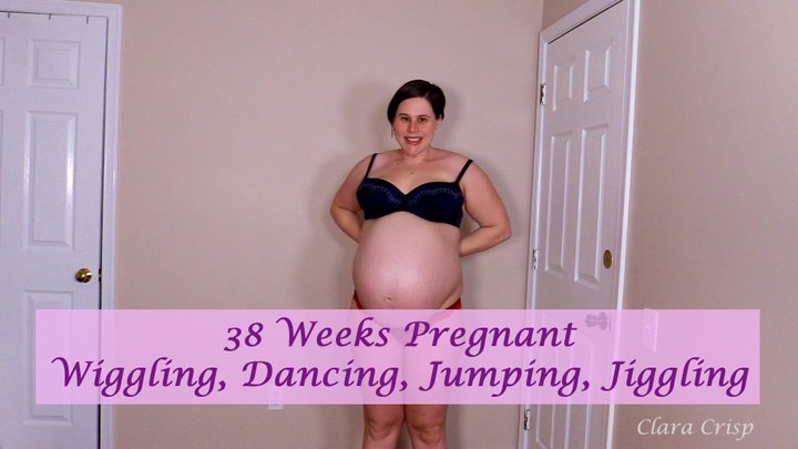 Wiggling, Dancing, Jumping, Jiggling at 38 Weeks Pregnant