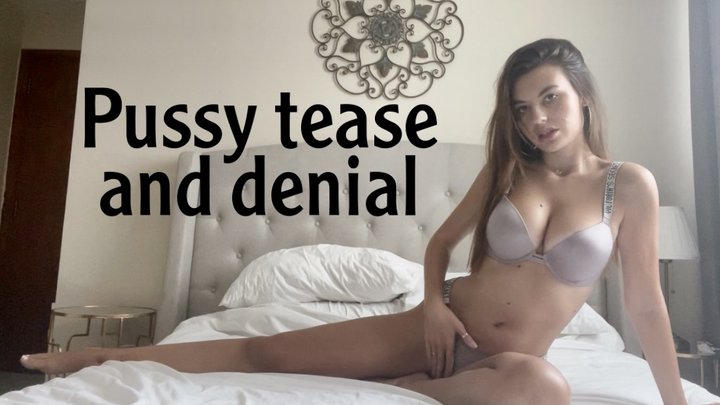 Pussy tease and denial