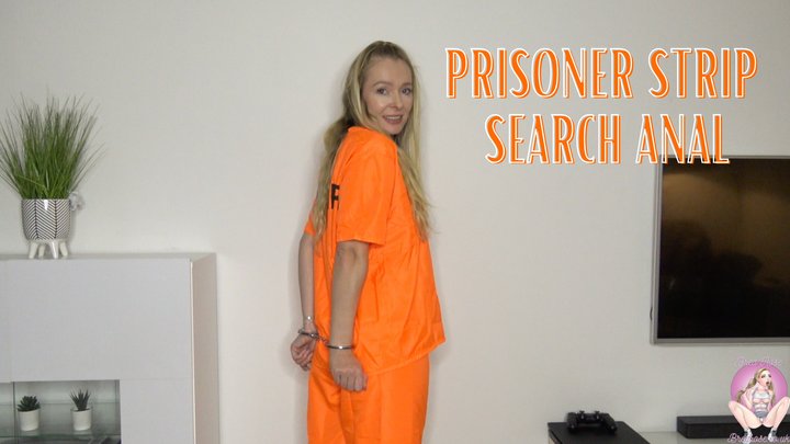 Prisoner strip search anal