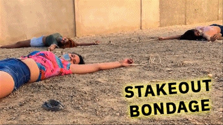 Mary, Laika & Khloe in: Stakeout Bondage: Three Hot Girls Tied Spreadeagle To The Ground! (mp4)