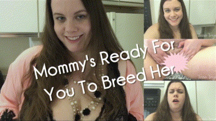 Step-Mommy's Ready For You To Breed Her