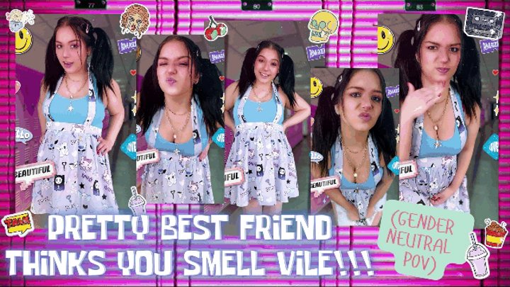 Pretty Best Friend Thinks You Smell VILE!!! (Gender Neutral POV)