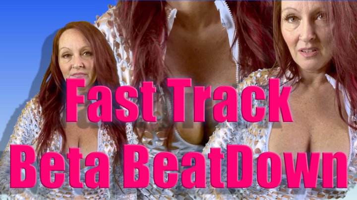 Fast Track Beta Beatdown