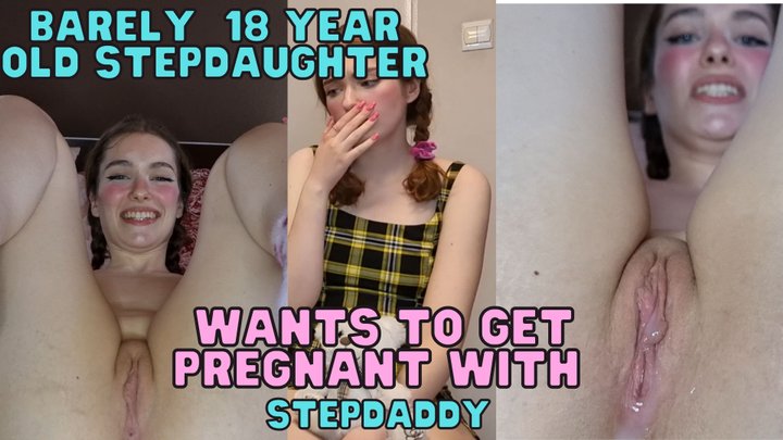 Barely 18 Wants to be Pregnant with Stepdaddy