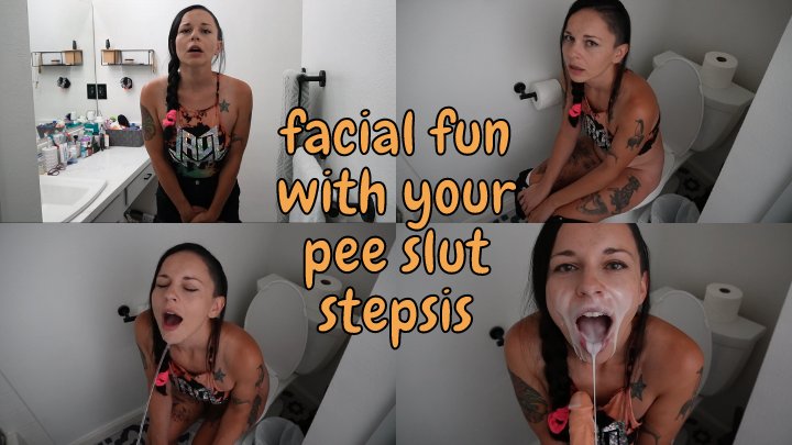 Facial Fun with your Pee Slut stepSis