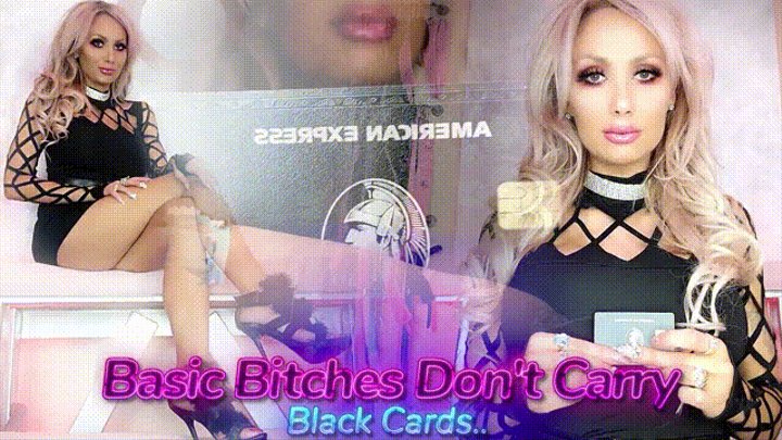 Basic Bitches (don't carry black cards)