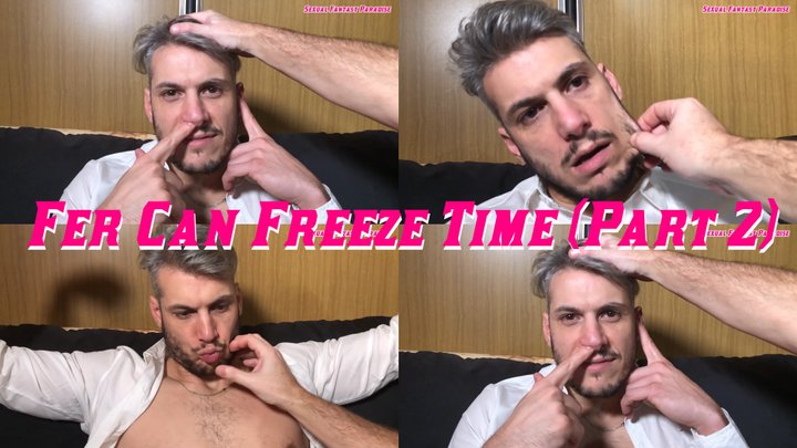 Fer Can Freeze Time (Part 2)