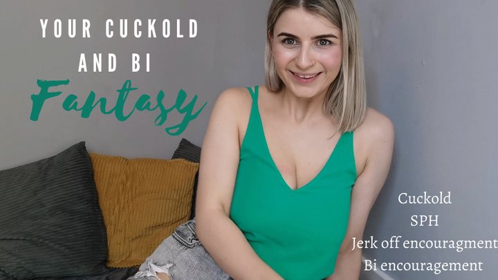Your cuckold and bi fantasy