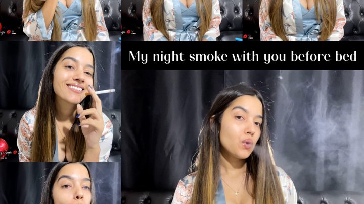 My night smoke with you before bed