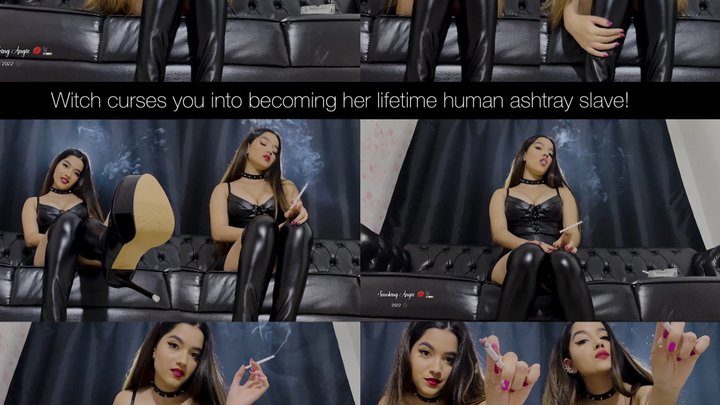 Witch curses you into becoming her lifetime human ashtray slave!