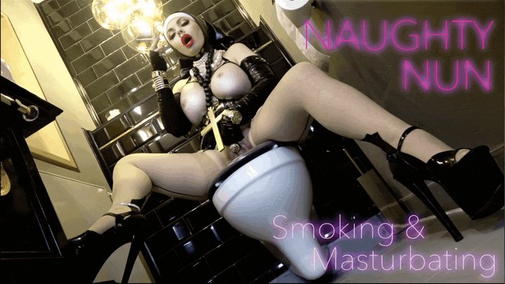 NAUGHTY NUN _ Smoking And Masturbating