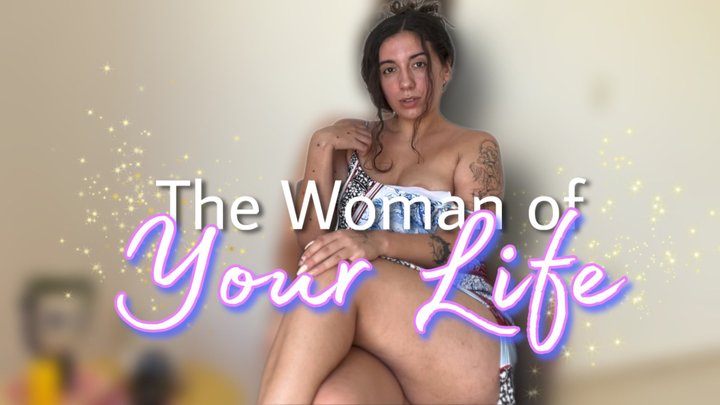 The Woman of Your Life